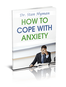 how to cope with anxiety dr stan hyman free report